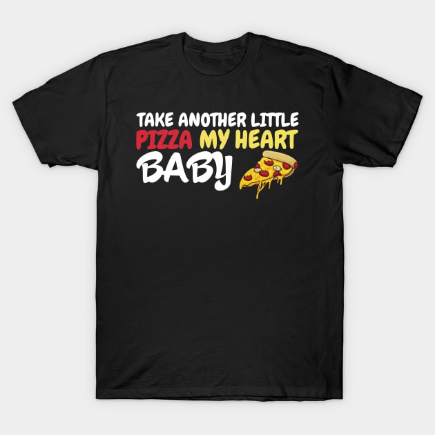 Take Another Little Pizza My Heart Baby T-Shirt by OffTheDome